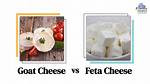 Are Feta Cheese and Goat Cheese the Same?