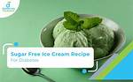 Can a Diabetic Have Sugar Free Ice Cream?