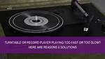 Can a Sony Turntable Run Too Fast or Too Slow?