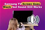 Can Hear Sound but Screen Is Black?