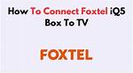 Can I Connect Foxtel to Another Tv?
