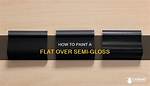 Can I Paint Flat Enamel over Semi-Gloss?