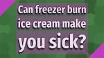Can Ice Cream Make You Sick?