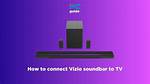 Can Vizio Sound Bar Connect to Tv?