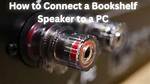Can You Connect Bookshelf Speakers to a Subwoofer?