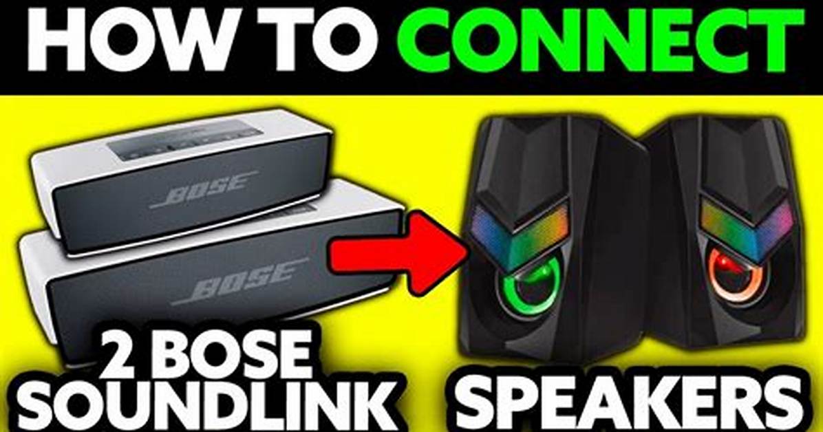 Can You Connect to 2 Bose Speakers?