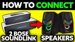 Can You Connect to 2 Bose Speakers?