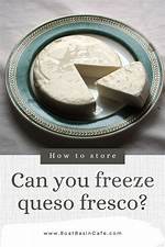 Can You Freeze Queso De Freir?