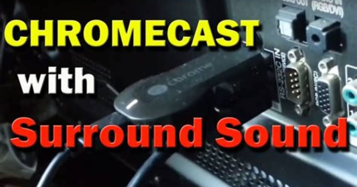 Can You Get Surround Sound from Chromecast?
