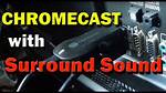 Can You Get Surround Sound from Chromecast?
