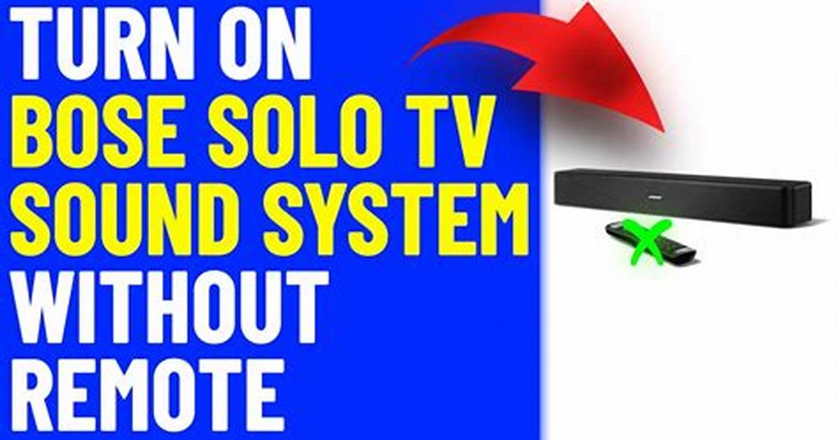 Can You Turn on Bose Solo Without Remote?
