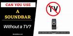 Can You Use a Soundbar Without the Woofer?