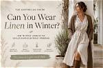 Can You Wear Dark Linen in Winter?