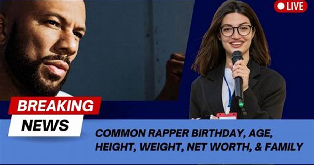 Common Height, Weight, Net Worth, Age, Birthday, Wikipedia, Who, Instagram, Biography