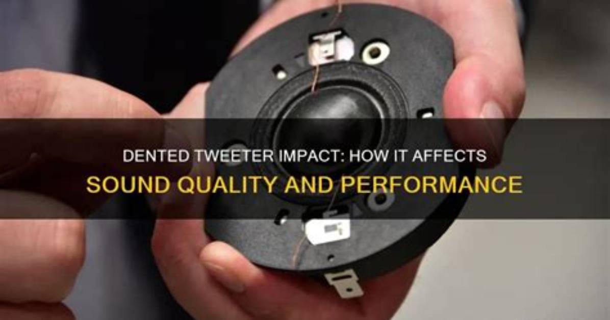 Do Dented Tweeter Affect Sound?