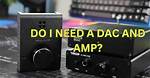 Do I Need a Dac If I Have an Av Receiver?
