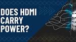 Does Hdmi Carry Power?