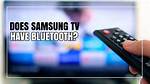 Does Samsung Tv Have Wireless?