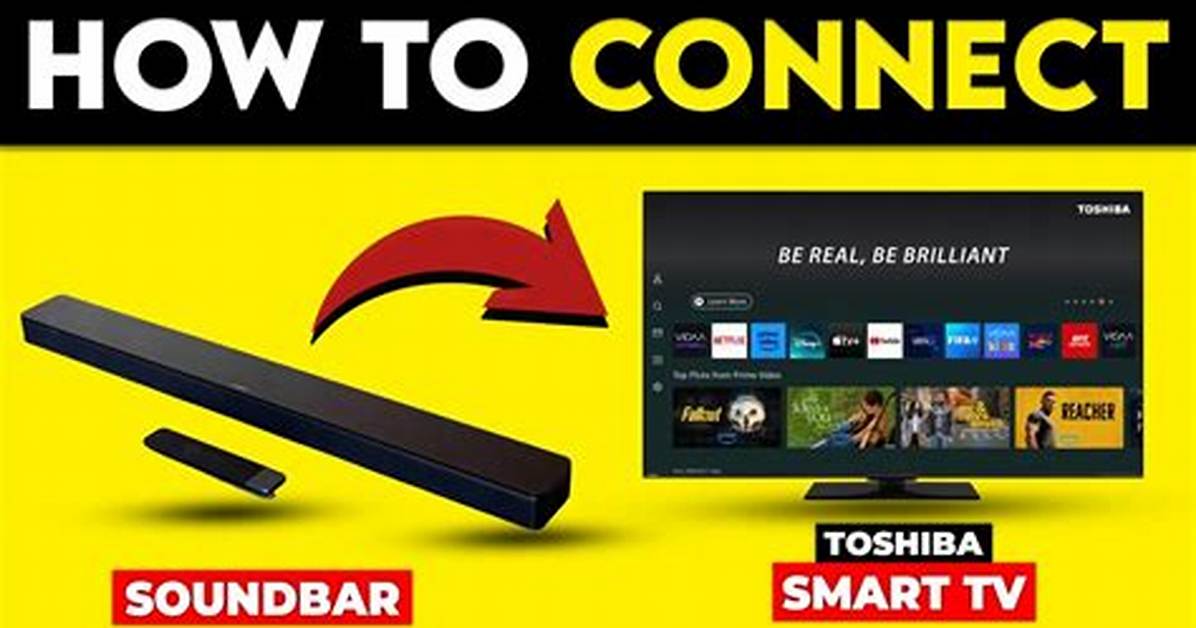 How Do I Connect My Toshiba Soundbar to My Toshiba Tv?