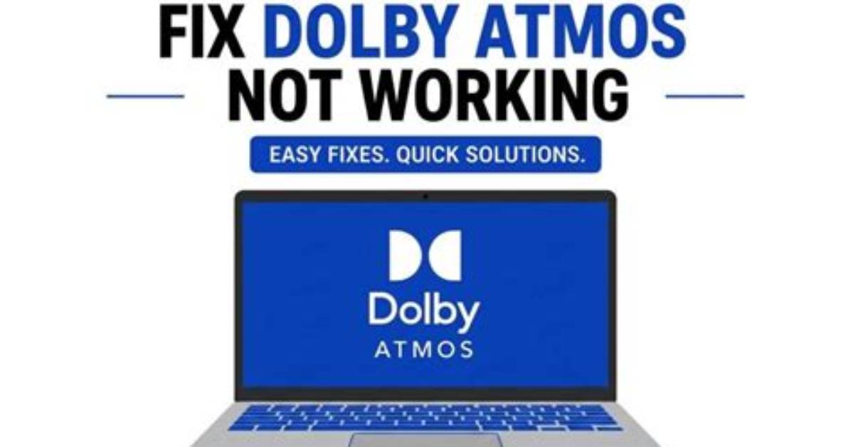 How Do I Fix Dolby Not Working?