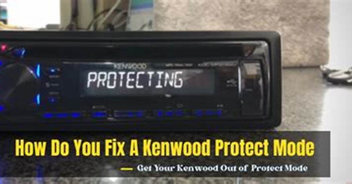 How Do I Fix My Kenwood Protect?