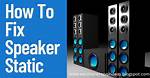 How Do I Fix Static Speakers in Windows 10?
