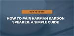 How Do I Pair My Harman Kardon Soundbar?