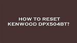 How Do I Reset My Kenwood Dnx570Hd?