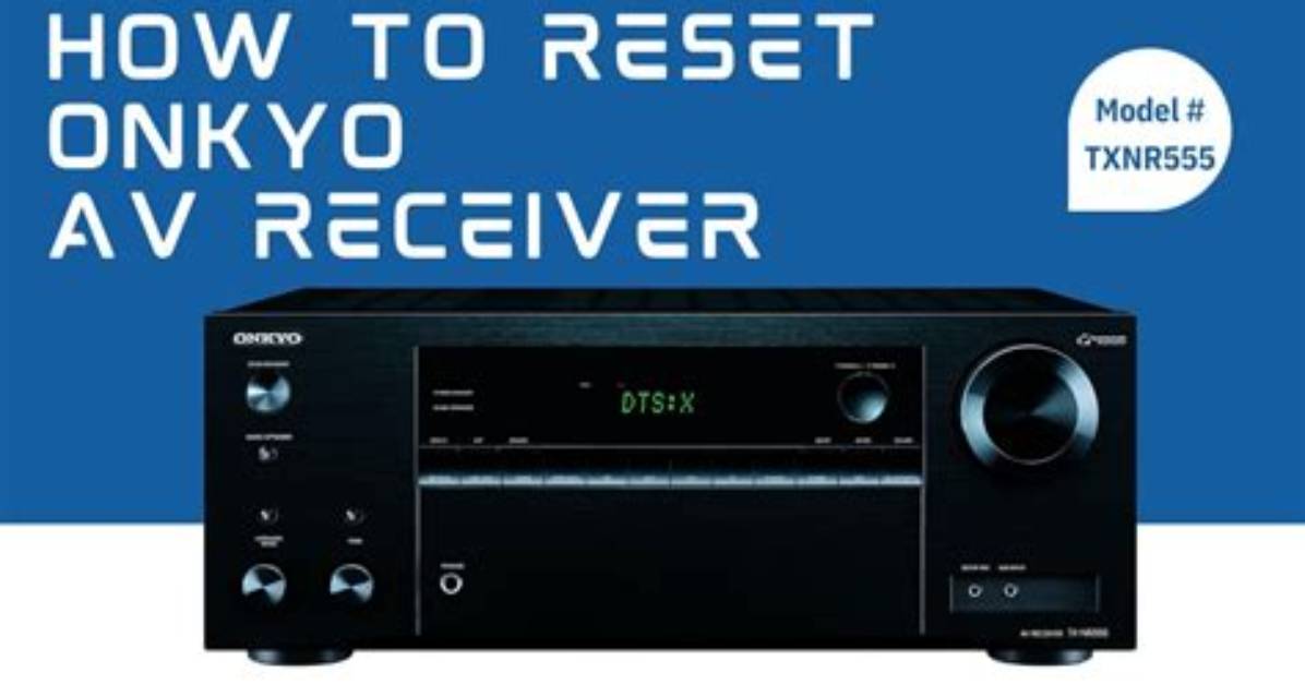 How Do I Reset My Onkyo Tx?