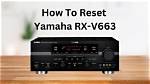 How Do I Reset My Yamaha Rx V2600?