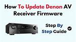 How Do I Update Firmware on Denon Avr 1912?