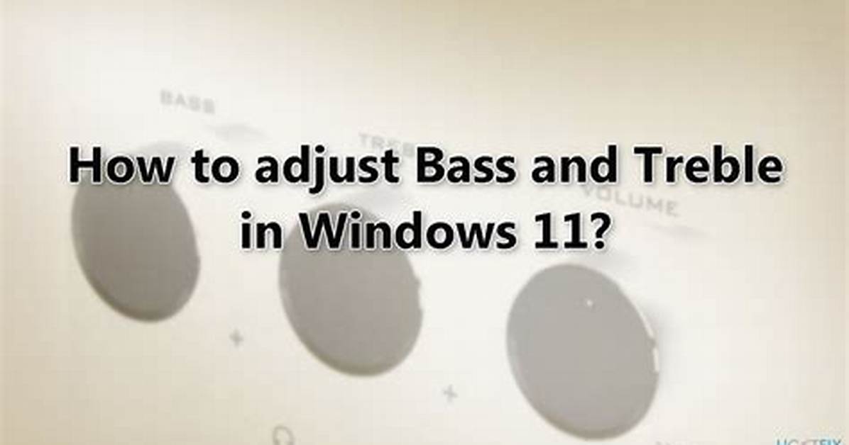 How Do You Adjust Bass and Treble Speakers?