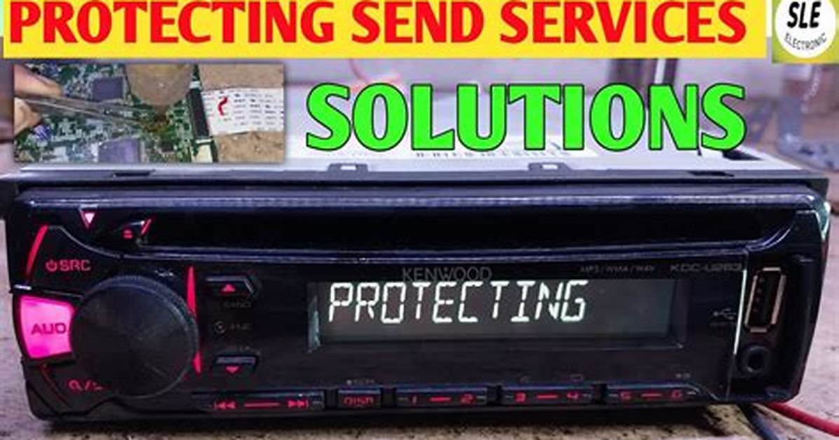 How Do You Fix a Kenwood Radio That Says Protect?