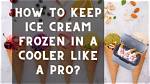 How Do You Keep Ice Cream Frozen for a Party?