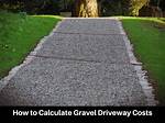 How Much Cheaper Is a Gravel Driveway?