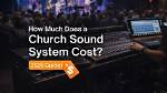How Much Does a Church Sound System Cost?