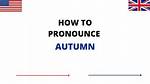 How to Pronounce Autumn