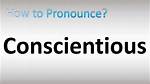 How to Pronounce Conscientious