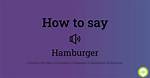 How to Pronounce Hamburger