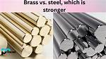Is Brass Stronger Than Steel?