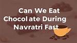 Is Chocolate Allowed in Fast?