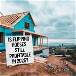 Is Flipping Houses Still Profitable 2021?