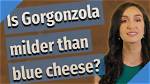 Is Gorgonzola Milder Than Blue Cheese?