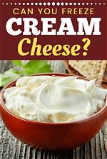 Is It Good to Freeze Cream Cheese?