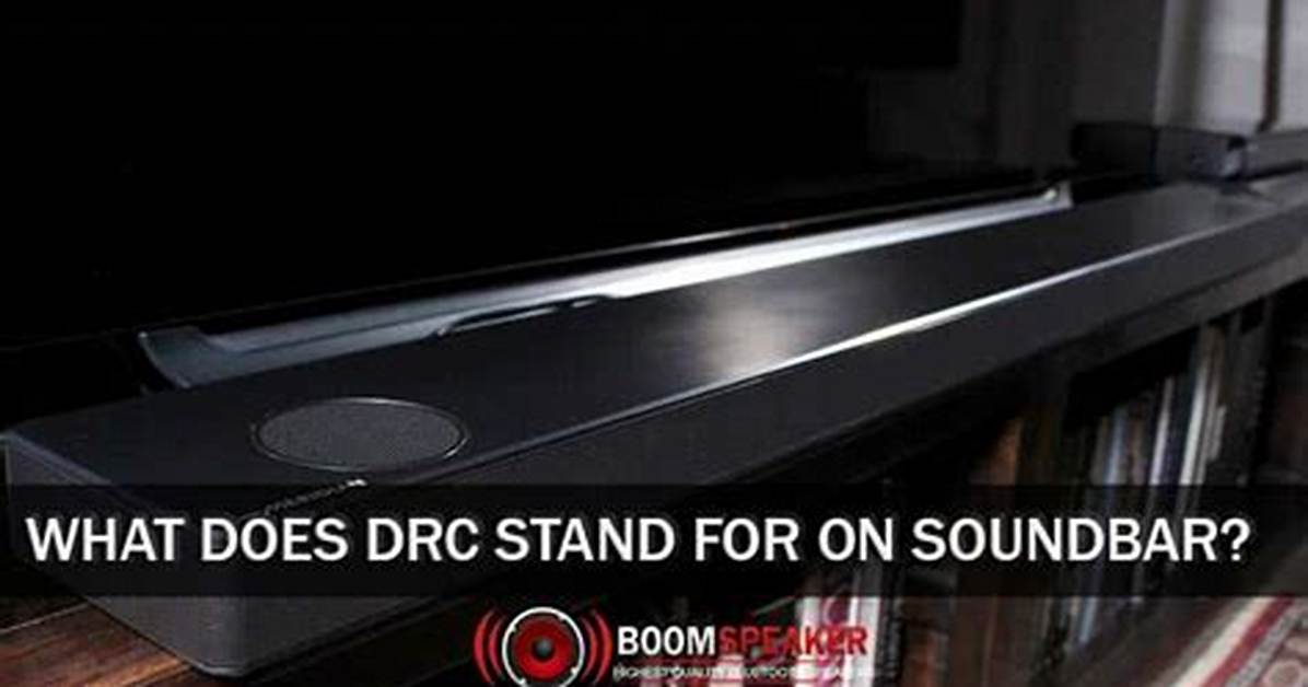What Does Drc Do on a Soundbar?