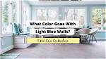 What Goes Well with Light Blue Walls?