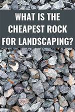 What Is the Cheapest Type of Rock for Landscaping?
