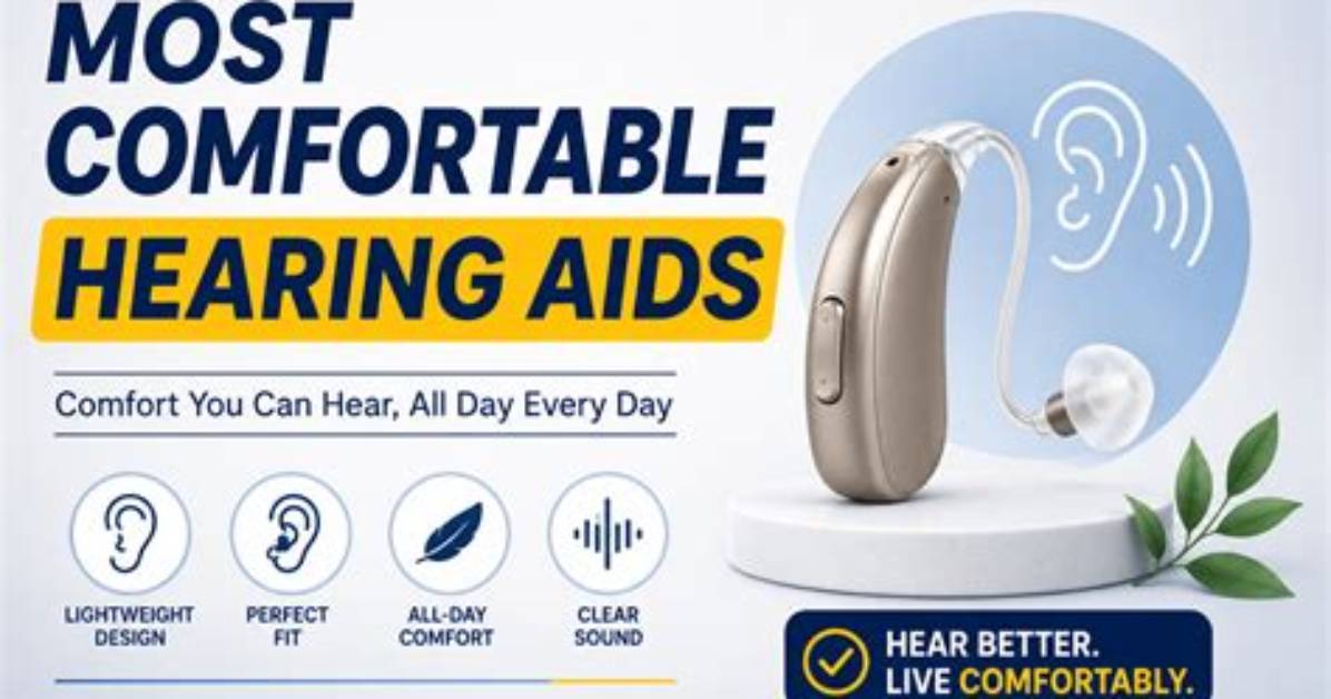 What Is the Most Comfortable Hearing Aid?