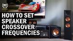 What Should Speaker Crossover Be Set at?