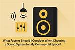 What to Consider When Choosing a Sound System?